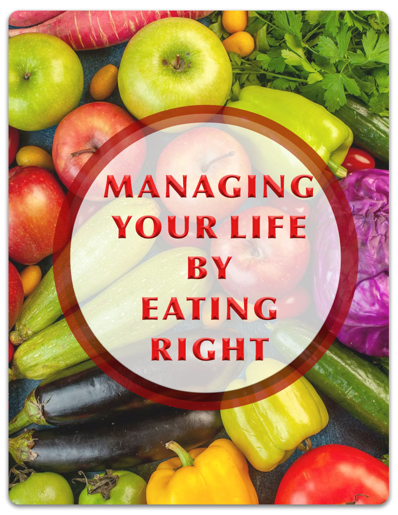 Managing Your Life By Eating Right