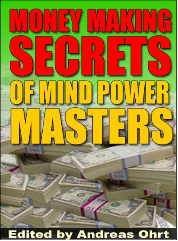 Money Making Secrets Of Mind Power Masters by Andreas Ohrt