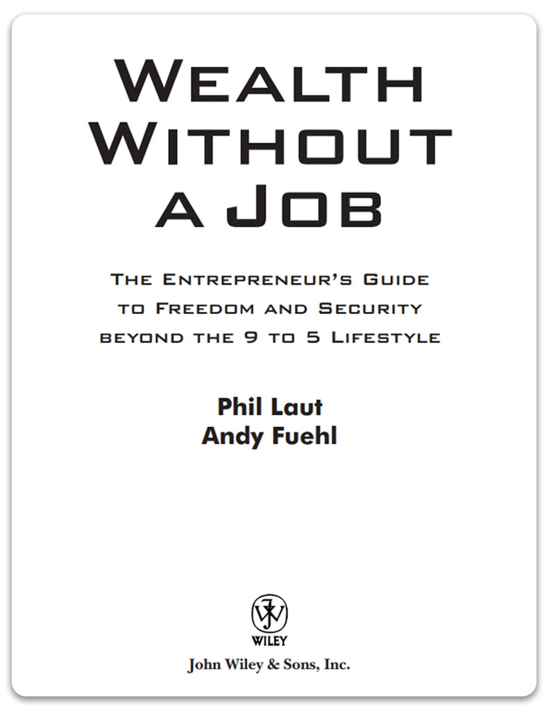 Wealth Without A Job by Phil Laut and Andy Fuehl