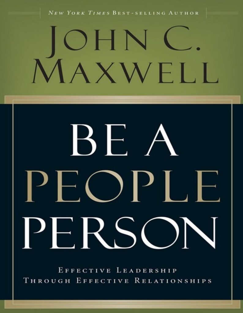 Be a People Person – Effective Leadership Through Effective Relationships