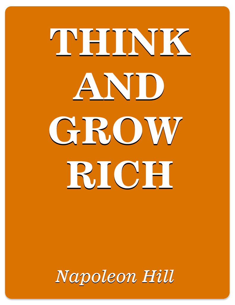 Think And Grow Rich by Napoleon Hill