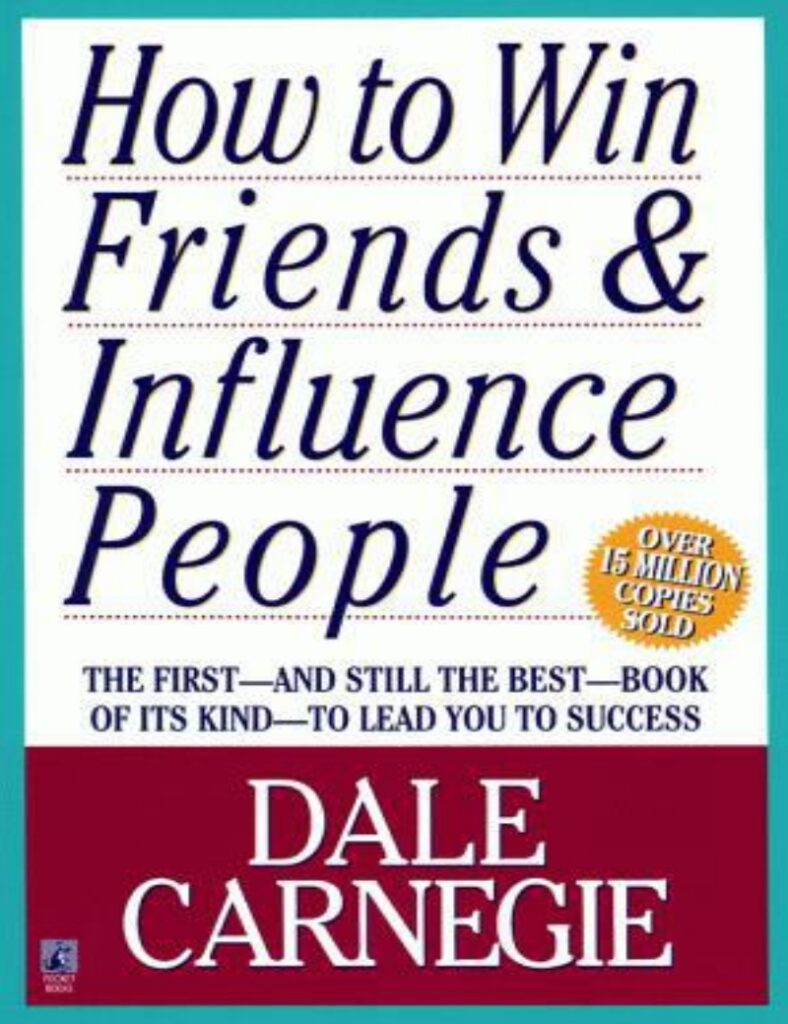 How to Win Friends and Influence People By Dale Carnegie