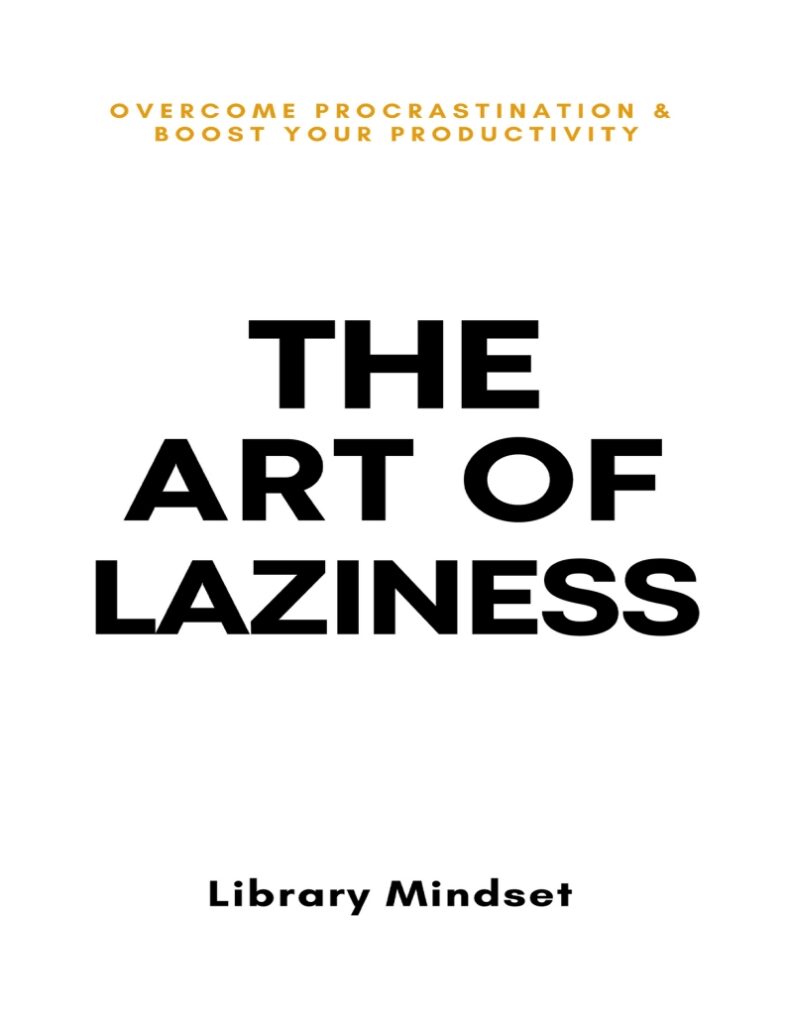 The Art of Laziness by Library Mindset