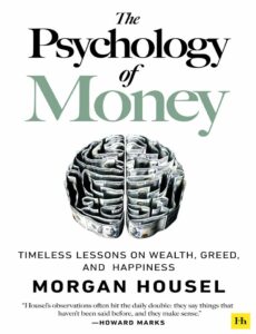 The Psychology of Money By Morgan Housel - 202 pages